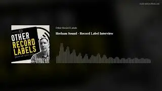 Hotham Sound - Record Label Interview