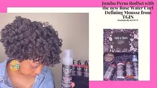 Jumbo Perm Rod Set on short natural hair| with the NEW Rose Water Curl Defining Mousse| from TGIN