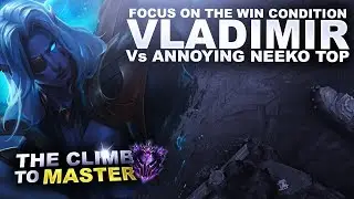 FOCUS ON THE WIN CONDITION ON VLADIMIR! - Climb to Master S9 | League of Legends