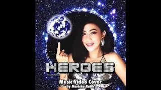 Heroes (Music Video Cover) - Smule ID @MariskaRatih