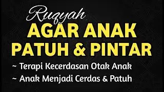 RUQYAH PENGANTAR TIDUR AGAR ANAK PATUH & PINTAR, SHOLEH SHOLEHAH MENJADI KEBANGGAAN ORANG TUA
