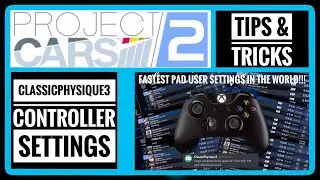 Project Cars 2 - Fastest Controller Settings used by Classicphysique3