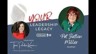Steps to Realizing Your Dream | Pat Zietlow Miller Interview | Your Leadership Legacy