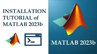 How to Install MATLAB : INSTALLATION TUTORIAL OF MATLAB 2023b