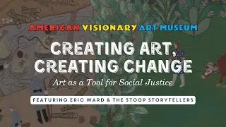 Creating Art, Creating Change: Art as a Tool for Social Justice | Eric Ward & The Stoop Storytellers