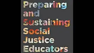 Preparing and Sustaining Social Justice Educators with Dr. Annamarie Francois and Dr. Karen Hunte...