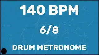 6/8 | Drum Metronome Loop | 140 BPM
