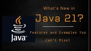 What's New in Java 21? Features and Examples You Can't Miss!