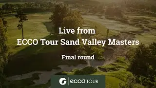 Live from ECCO Tour Sand Valley Masters, Poland