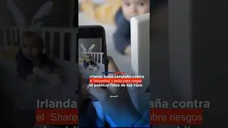 Irlanda lanza campa&ntilde;a contra el &lsquo;sharenting&rsquo; y alerta sobre riesgos al publicar fotos de hijos