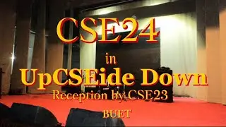 BUET CSE24: UpCSEide Down Reception by CSE23✨ | 07.01.2026