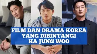 FILM DAN DRAMA KOREA YANG DIBINTANGI HA JUNG WOO