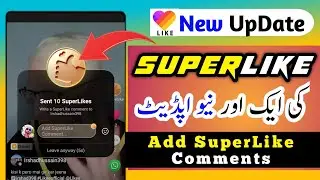 Likee App New Update Add SuperLike Comments | Get More SuperLike For Free Now | Likee Super Like |
