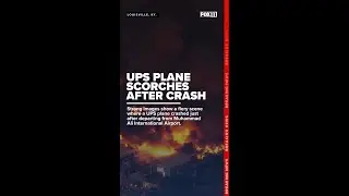 Fiery crash scene in Louisville, Kentucky; UPS plane crashes and explodes, killing at least 7 people