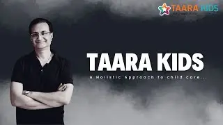 Taara Kids | A Holistic Approach to Child Care | Dr. Anuj Rastogi