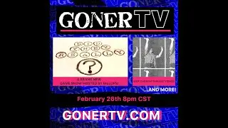 GONER TV Ep. 13: Drew Owen / Sick Thoughts and DID THEY REALLY? Game Show