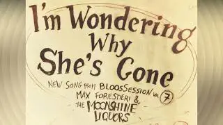 The Moonshine Liquors - I'M WONDERING WHY SHE'S GONE #BloosSession #Vol7 #BloosRecords