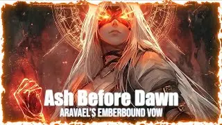 Ash Before Dawn &ndash; Aravael&rsquo;s Origin Song