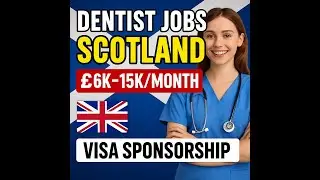 Dentist Jobs in Scotland 🇬🇧 | Up to &pound;15K/Month + Visa Sponsorship | Apply Now!