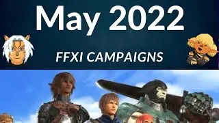 Cloudchief Unplugged: May 2022 FFXI Campaigns