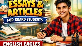 Essays & Articles for Board Exams | Easy Format & Examples | English Eagles