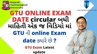 GTU ONLINE EXAM DATE circular | GTU EXAM NEWS TODAY | GTU Update | vidyapur Education