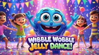 🎶 Wibble Wobble Jelly Dance! | Fun Kids Dance Song | Move & Groove with Jelly