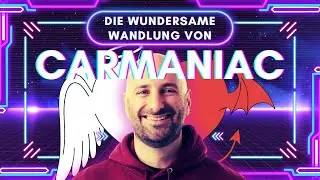 Die wundersame Wandlung des Herrn CARMANIAC | Vom Saulus zum Paulus oder Fake?
