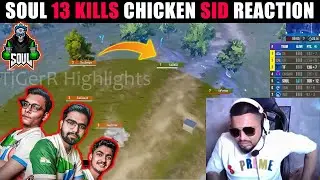 SOUL 13 KILLS CHICKEN DINNER | SID REACTION🔥🚀🚀