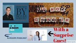 The S-Room Podcast-EP. 34-Talking About Confidence|Skyler Wright(Ft. Sandy Rodriguez)