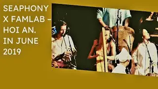 Seaphony x Famlab - Hoi An 2019/ Outdoor music  #livemusic