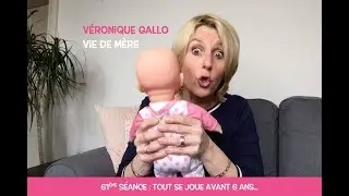 Véronique Gallo - Vie de mère : Tout se joue avant 6 ans