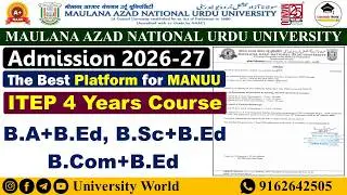 Manuu ITEP 4 Years NCET Course Notice 2026 | B.A+B.Ed, B.Sc+B.Ed, B.Sc+B.Ed | @UniversityWorld