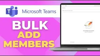 How to Bulk Add Members in Microsoft Teams