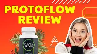 Protoflow - Protoflow Review - Protoflow Reviews - Prostate Treatment 2023