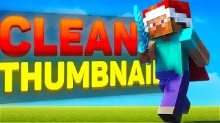 How to Make CLEAN Minecraft Thumbnails