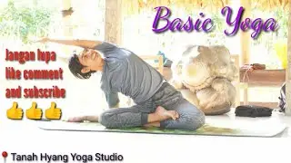 Basic Yoga | Gerakan Yoga Dasar Sebagai Pengetahuan Body Awareness