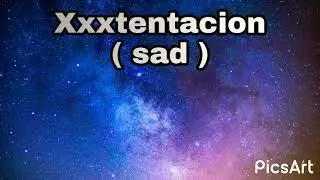 Xxxtentacion  ( sad.)