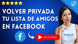 &iquest;C&oacute;mo Hacer PRIVADA la LISTA DE AMIGOS en Facebook? - 👥​ Aprende a Proteger tu Privacidad 👥​