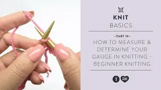 How to Measure & Determine Your Gauge in Knitting - Beginner Knitting Teach Video #10
