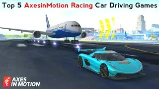 Top 5 Best Offline AxesinMotion Racing Car Driving Simulator Games For Android/iOS 2022