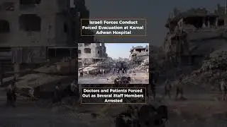 Israeli Forces Raid Kamal Adwan Hospital in Gaza | Patients Evacuated, Staff Arrested