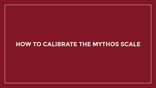 How to calibrate a Mythos scale