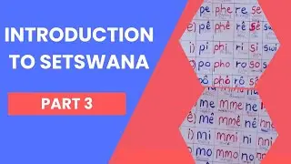 MEDUMO LE MAFOKO (PART 3) | INTRODUCTION TO SETSWANA