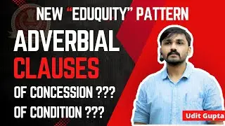 Adverbial Clause | Concession & Contrast | Phrase vs Clause Lec-3 | Eduquity Pattern | SSC CGL 2025