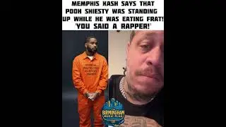 Memphis Kash says Pooh SHIESTY was in Protective Custody