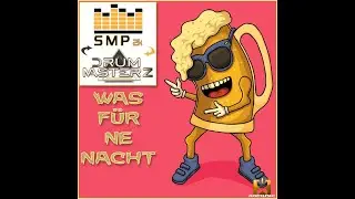 SMP2k & DrumMasterz-Was f&uuml;r ne Nacht