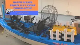 Native Slayer Propel 12 LT Fishing Setup