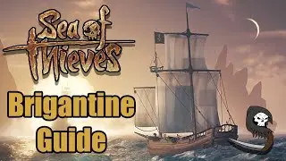 Brigantine Guide! - Sea of Thieves Tutorial