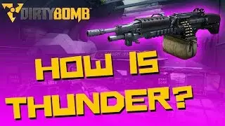 Dirty Bomb | AWESOME GIVEAWAY BY RENPSY + How is Thunder Now?